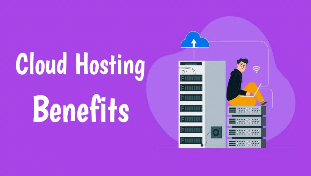Cloud Hosting Benefits