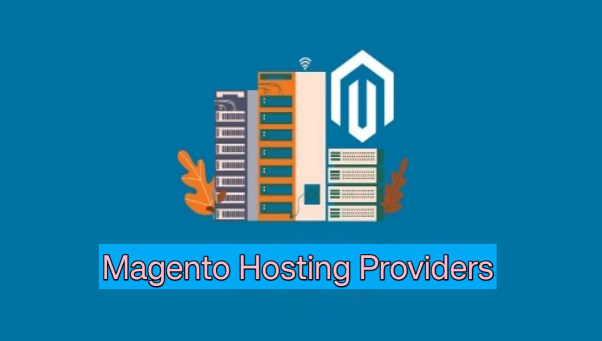 Best Magento Hosting Providers